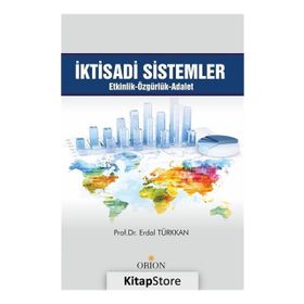 İktisadi Sistemler Etkinlik Özgürlük Adalet - Erdal Türkkan