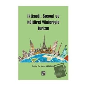 İktisadi Sosyal ve Kültürel Yönleriyle Turizm - Şahin Karabulut