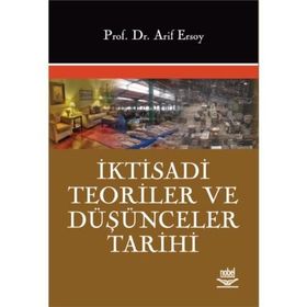İktisadi Teoriler ve Düşünceler Tarihi - Arif Ersoy