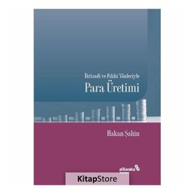 İktisadi Ve Fıkhi Yönleriyle Para Üretimi - Hakan Şahin