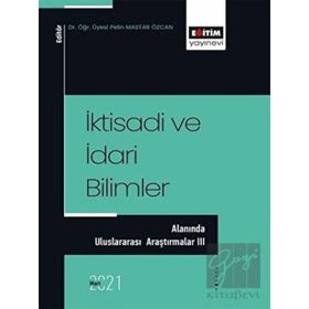 İktisadi ve İdari Bilimler Alanında Uluslararası Araştırmalar - 3 Eğitim Yayınevi