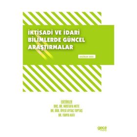 İktisadi ve İdari Bilimlerde Güncel Araştırmalar - Haziran 2022 - Kolektif