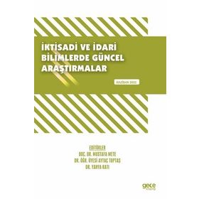 İktisadi ve İdari Bilimlerde Güncel Araştırmalar - Haziran 2022 - Kolektif