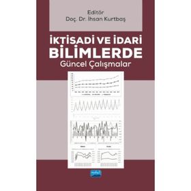 İktisadi Ve İdari Bilimlerde Güncel Çalışmalar Kollektif Nobel Yayın Dağıtım