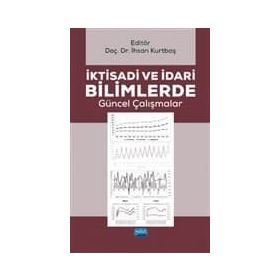İktisadi Ve İdari Bilimlerde Güncel Çalışmalar Kollektif Nobel Yayın Dağıtım