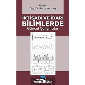 İktisadi Ve İdari Bilimlerde Güncel Çalışmalar Kollektif Nobel Yayın Dağıtım