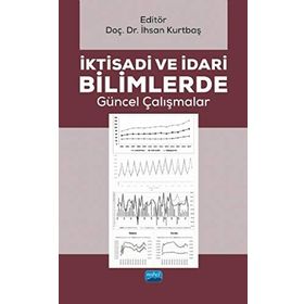 İktisadi Ve İdari Bilimlerde Güncel Çalışmalar Kollektif Nobel Yayın Dağıtım