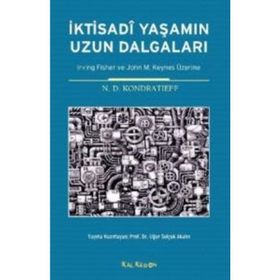İKTİSADİ YAŞAMIN UZUN DALGALARI IRVING FISHER VE JOHN M. KEYNES ÜZERİNE - N. D. KONDRATIEFF