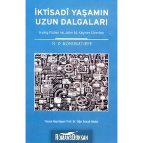 İKTİSADİ YAŞAMIN UZUN DALGALARI IRVING FISHER VE JOHN M. KEYNES ÜZERİNE - N. D. KONDRATIEFF