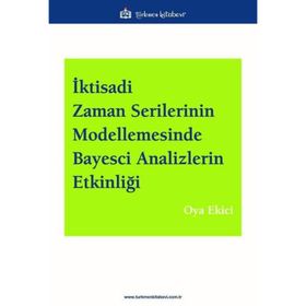 İktisadi Zaman Serilerinin Modellemesinde Bayesci Analizlerin Etkinliği Türkmen Kitabevi