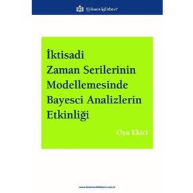 İktisadi Zaman Serilerinin Modellemesinde Bayesci Analizlerin Etkinliği Türkmen Kitabevi