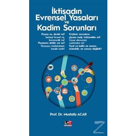 İktisadın Evrensel Yasaları ve Kadim Sorunları - Mustafa Acar