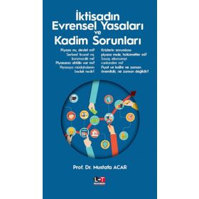 İktisadın Evrensel Yasaları ve Kadim Sorunları - Mustafa Acar