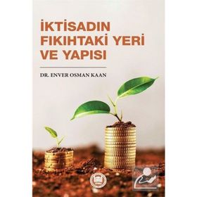 İktisadın Fıkıhtaki Yeri ve Yapısı - Enver Osman Kaan
