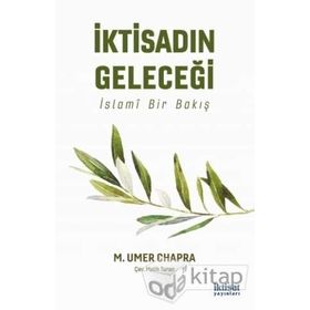 İktisadın Geleceği: İslami Bir Bakış - M. Umer Chapra