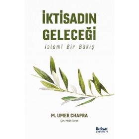 İktisadın Geleceği: İslami Bir Bakış - M. Umer Chapra