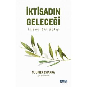 İktisadın Geleceği: İslami Bir Bakış - M. Umer Chapra