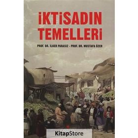 İktisadın Temelleri - İlker Parasız Mustafa Özer Prof. Dr. Mustafa Özer