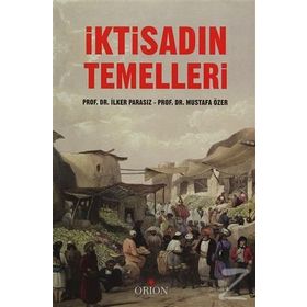 İktisadın Temelleri - İlker Parasız Mustafa Özer Prof. Dr. Mustafa Özer