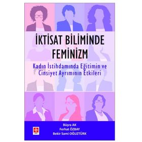 İktisat Biliminde Feminizm - Kolektif - Ekin Yayınları