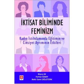 İktisat Biliminde Feminizm - Kolektif - Ekin Yayınları