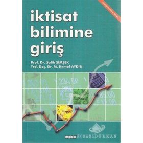İKTİSAT BILIMINE GİRİŞ - MUSTAFA KEMAL AYDIN;SALIH ŞİMŞEK