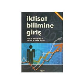 İKTİSAT BILIMINE GİRİŞ - MUSTAFA KEMAL AYDIN;SALIH ŞİMŞEK