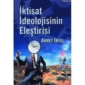 İKTİSAT İDEOLOJİSİNİN ELEŞTİRİSİ - AHMET İNSEL