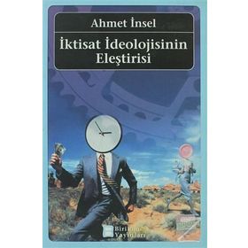 İKTİSAT İDEOLOJİSİNİN ELEŞTİRİSİ - AHMET İNSEL
