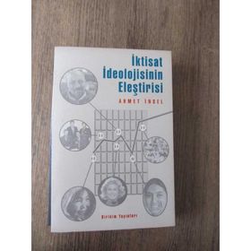 İKTİSAT İDEOLOJİSİNİN ELEŞTİRİSİ - AHMET İNSEL