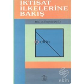 İKTİSAT İLKELERİNE BAKIŞ - HÜSEYİN ŞAHİN