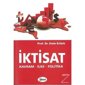 İKTİSAT KAVRAM, İLKE, POLITIKA - EMIN ERTÜRK