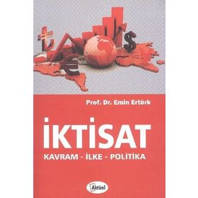 İKTİSAT KAVRAM, İLKE, POLITIKA - EMIN ERTÜRK