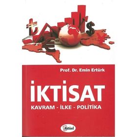 İKTİSAT KAVRAM, İLKE, POLITIKA - EMIN ERTÜRK