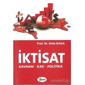 İKTİSAT KAVRAM, İLKE, POLITIKA - EMIN ERTÜRK