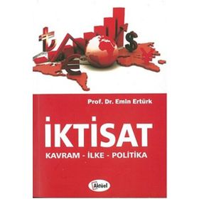 İKTİSAT KAVRAM, İLKE, POLITIKA - EMIN ERTÜRK
