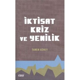 İktisat Kriz ve Yenilik - Taner Güney