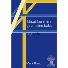İktisat Kuramının Geçmişine Bakış - Mark Blaug