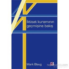 İktisat Kuramının Geçmişine Bakış - Mark Blaug