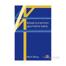 İktisat Kuramının Geçmişine Bakış - Mark Blaug