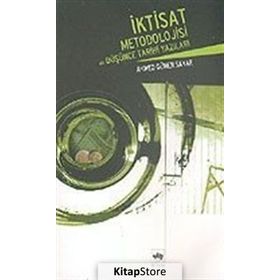 İKTİSAT METODOLOJISI VE DÜŞÜNCE TARIHI YAZILARI - AHMED GÜNER SAYAR