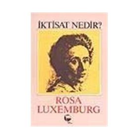 İktisat Nedir? - Rosa Luxemburg