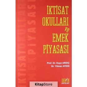 İKTİSAT OKULLARI VE EMEK PİYASASI - KAYA ARDIÇ;YILMAZ AYDIN