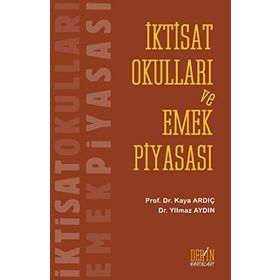 İKTİSAT OKULLARI VE EMEK PİYASASI - KAYA ARDIÇ;YILMAZ AYDIN