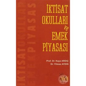 İKTİSAT OKULLARI VE EMEK PİYASASI - KAYA ARDIÇ;YILMAZ AYDIN