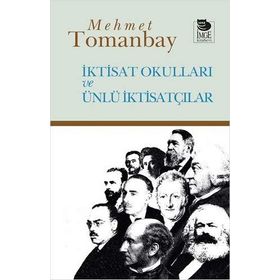 İktisat Okulları Ve Ünlü İktisatçılar Prof. Dr. Mehmet Tomanbay İmge Kitabevi Yayınları