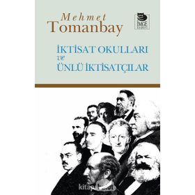 İktisat Okulları Ve Ünlü İktisatçılar Prof. Dr. Mehmet Tomanbay İmge Kitabevi Yayınları