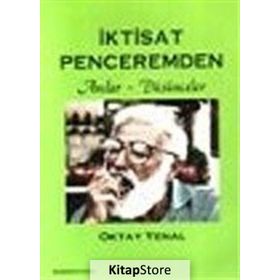 İKTİSAT PENCEREMDEN ANILAR DÜŞÜNCELER - OKTAY YENAL