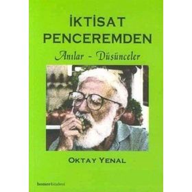 İKTİSAT PENCEREMDEN ANILAR DÜŞÜNCELER - OKTAY YENAL