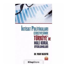 İktisat Politikaları Çerçevesinde Türkiye'de Mali Kural Uygulamaları - Ü. Yusuf Bozgeyik